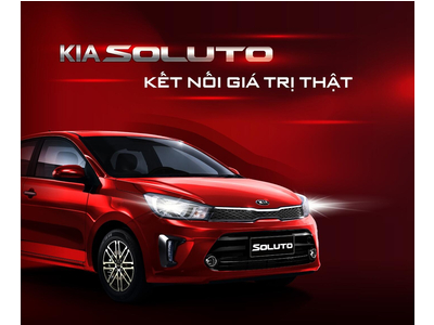 Kia Soluto – Kết Nối Giá Trị Thật Cho Cuộc Sống Thêm Chất Lượng