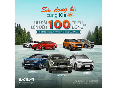 Kia ưu đãi khủng lên đến 100 triệu đồng trong tháng 5