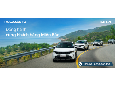 KIA NGUYỄN VĂN CỪ ĐỒNG HÀNH CÙNG KHÁCH HÀNG MIỀN BẮC