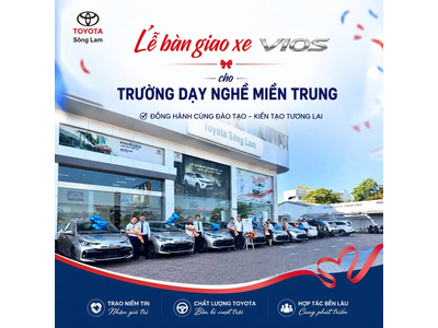 LỄ BÀN GIAO XE TOYOTA VIOS CHO TRƯỜNG DẠY NGHỀ VÀ ĐÀO TẠO MIỀN TRUNG