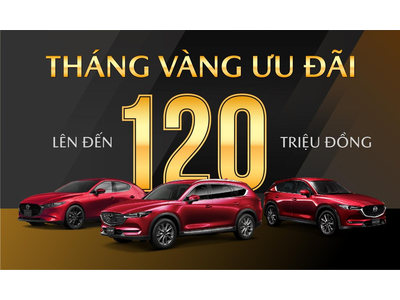 KÍCH CẦU TIÊU DÙNG THÁNG 3 – MAZDA ƯU ĐÃI ĐẾN 120 TRIỆU ĐỒNG