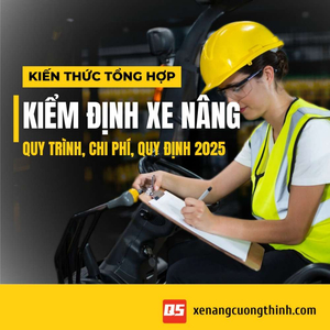 Quy Trình Kiểm Định Xe Nâng Mới Nhất 2026