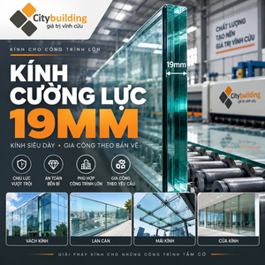 Kính Cường Lực 19mm | Gia Công & Thi Công – Citybuilding