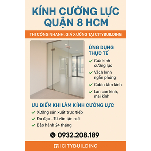 📍 KÍNH CƯỜNG LỰC QUẬN 8 HCM – THI CÔNG NHANH, GIÁ XƯỞNG TẠI CITYBUILDING