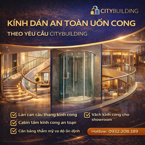 KÍNH DÁN AN TOÀN UỐN CONG THEO YÊU CẦU CITYBUILDING
