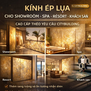 KÍNH ÉP LỤA CHO SHOWROOM SPA RESORT KHÁCH SẠN CAO CẤP THEO YÊU CẦU CITYBUILDING