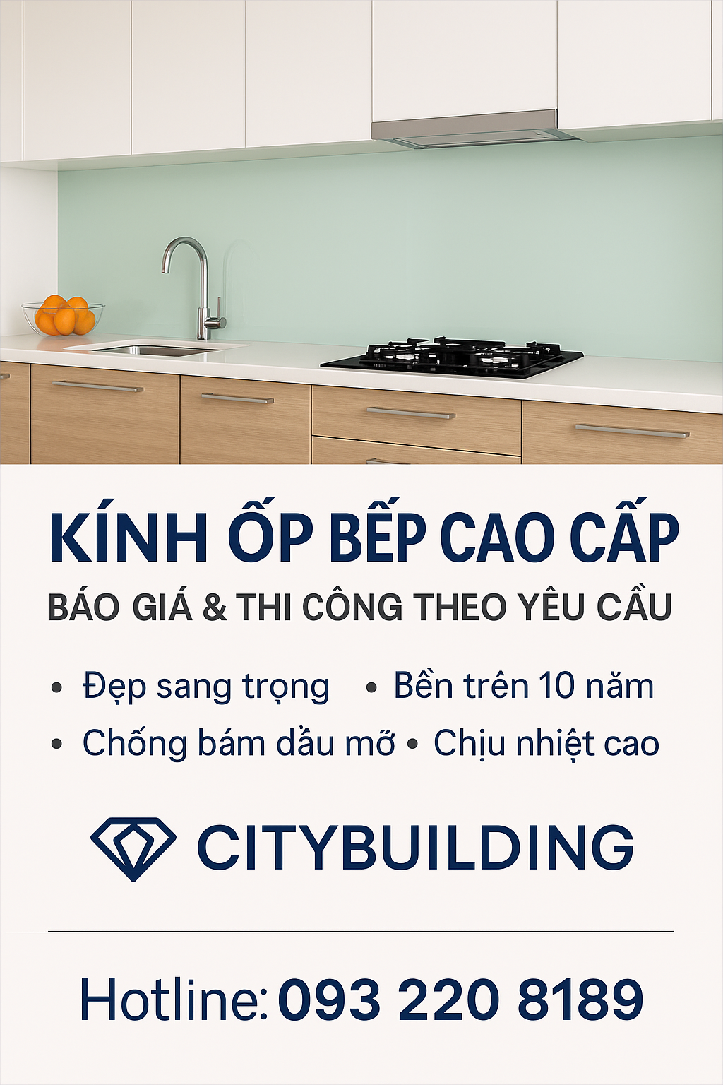 💎 Kính ốp bếp cao cấp Citybuilding – đẹp sang trọng, bền trên 10 năm, chống bám dầu mỡ, chịu nhiệt cao. Thi công tận nơi 24h. Báo giá kính ốp bếp chuẩn nhà máy.