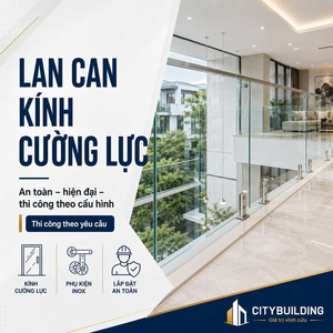 LAN CAN KÍNH CƯỜNG LỰC ĐẸP, AN TOÀN | CITYBUILDING