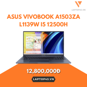 Laptop Asus Vivobook A1503ZA-L1139W i5 12500H/8GB/512GB/15.6FHD/Win 11 Full AC