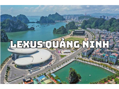 Lexus Quảng Ninh - Hướng Dẫn Mua Xe Lexus Tại Khu Vực Quảng Ninh