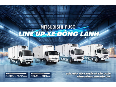 LINE UP XE ĐÔNG LẠNH MITSUBISHI FUSO - GIẢI PHÁP VẬN CHUYỂN VÀ BẢO QUẢN HÀNG ĐÔNG LẠNH HIỆU QUẢ