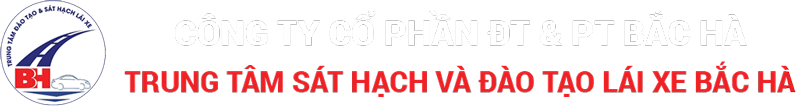 TRUNG TÂM ĐÀO TẠO VÀ SÁT HẠCH BẮC HÀ