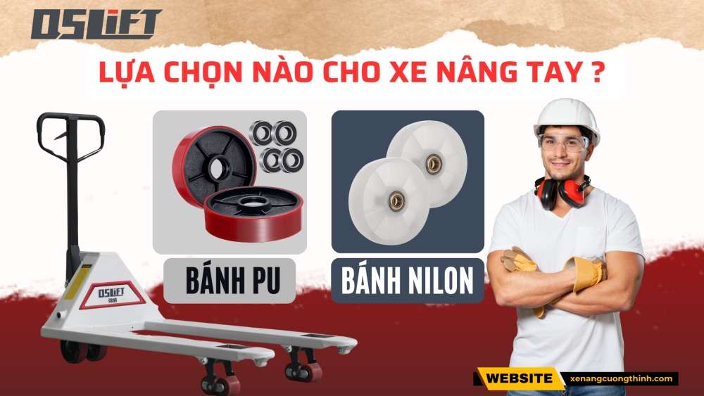 Lựa chọn bánh PU hay bánh NYLON cho xe nâng tay?
