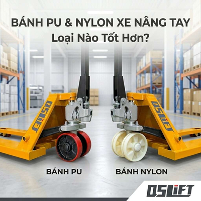 Lựa Chọn Bánh Xe PU, NYLON hay Cao Su Cho Xe Nâng Tay?