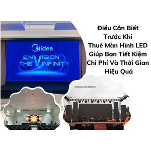 Điều Cần Biết Trước Khi Thuê Màn Hình LED Giúp Bạn Tiết Kiệm Chi Phí Và Thời Gian Hiệu Quả