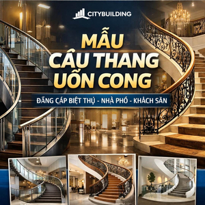 💎 MẪU CẦU THANG UỐN CONG ĐẸP CAO CẤP CHO BIỆT THỰ NHÀ PHỐ KHÁCH SẠN CITYBUILDING