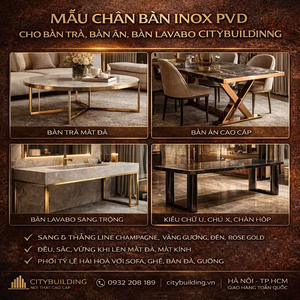 MẪU CHÂN BÀN INOX PVD CHO BÀN TRÀ BÀN ĂN BÀN LAVABO CITYBUILDING