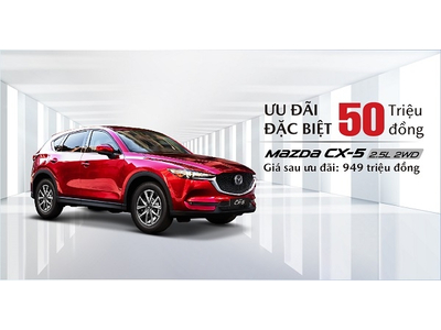 MAZDA CX-5 2.5 2WD ƯU ĐÃI ĐẶC BIỆT 50 TRIỆU ĐỒNG TRONG THÁNG 6