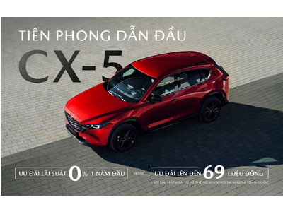 Mazda CX-5 lần đầu áp dụng ưu đãi lãi suất 0%, mở rộng cơ hội sở hữu SUV cho khách hàng