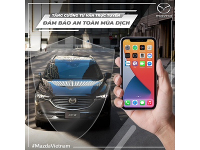 MAZDA TĂNG CƯỜNG TƯ VẤN TRỰC TUYẾN - ĐẢM BẢO AN TOÀN MÙA DỊCH
