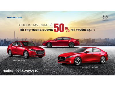 MAZDA ƯU ĐÃI 50% PHÍ TRƯỚC BẠ TRONG THÁNG 9 (*)