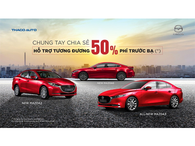 MAZDA ƯU ĐÃI 50% PHÍ TRƯỚC BẠ TRONG THÁNG 9 (*)