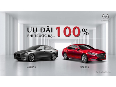 MAZDA ƯU ĐÃI LỚN NHẤT TRONG NĂM, TƯƠNG ĐƯƠNG 100% PHÍ TRƯỚC BẠ