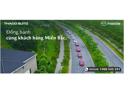 MAZDA VIỆT NAM ĐỒNG HÀNH CÙNG KHÁCH HÀNG MIỀN BẮC