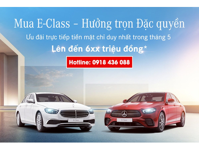 Mercedes-Benz E-Class Tháng 5/2025: Ưu Đãi Giảm Tiền Mặt Lên Đến 600 Triệu Đồng*