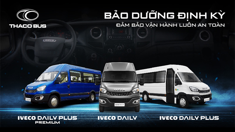 THACO AUTO TRIỂN KHAI ÁP DỤNG GÓI BẢO DƯỠNG ĐỊNH KỲ MỚI DÀNH CHO DÒNG XE MINI BUS IVECO.