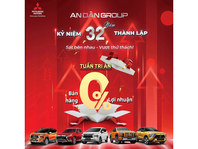 MITSUBISHI AN DÂN HÀ NỘI – TUẦN LỄ BÁN HÀNG KHÔNG LỢI NHUẬN MỪNG SINH NHẬT 32 NĂM!