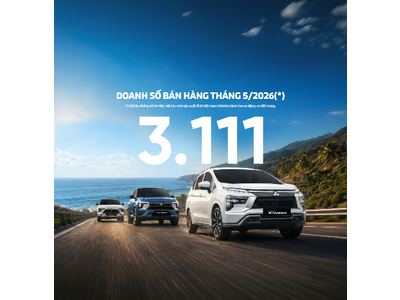 Mitsubishi Motors VIỆT NAM công bố kết quả bán hàng tháng 5/2026