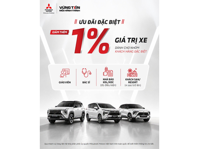 MITSUBISHI ƯU ĐÃI THÊM 1% DÀNH CHO NHÓM KHÁCH HÀNG GIÁO VIÊN, BÁC SĨ, KOL/KOC, KHÁCH SẠN