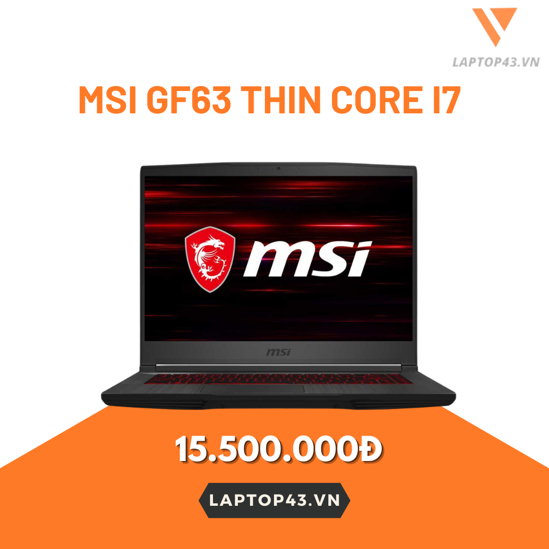 MSI GF63 Thin Core i7 – 10750H/ Ram 8GB/ SSD 512GB/ NVIDIA GTX 1650 4G