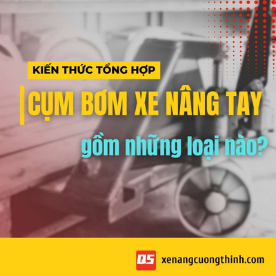 Nên lựa chọn cụm bơm AC, BF hay DF cho xe nâng tay?