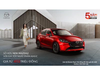 NEW MAZDA 2 - MẪU XE LÝ TƯỞNG CHO NGƯỜI LẦN ĐẦU SỞ HỮU
