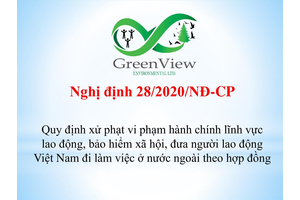 NGHỊ ĐỊNH 28/2020/NĐ-CP QUY ĐỊNH XỬ PHẠT VI PHẠM HÀNH CHÍNH LĨNH VỰC LAO ĐỘNG, BẢO HIỂM XÃ HỘI, ĐƯA NGƯỜI LAO ĐỘNG VIỆT NAM ĐI LÀM VIỆC Ở NƯỚC NGOÀI THEO HỢP ĐỒNG