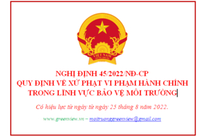 NGHỊ ĐỊNH 45/2022/NĐ-CP QUY ĐỊNH VỀ XỬ PHẠT VI PHẠM HÀNH CHÍNH TRONG LĨNH VỰC BẢO VỆ MÔI TRƯỜNG
