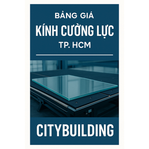 💎 Báo Giá Kính Cường Lực TP.HCM Phường Sài Gòn | Nhà Máy Cắt Kính Theo Yêu Cầu – Citybuilding
