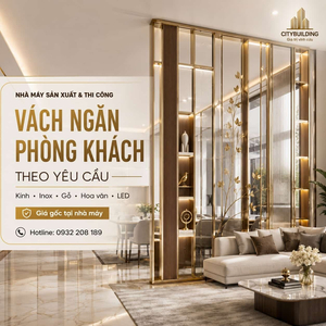 💎✨ NHÀ MÁY SẢN XUẤT & THI CÔNG VÁCH NGĂN PHÒNG KHÁCH THEO YÊU CẦU – CITYBUILDING ✨💎