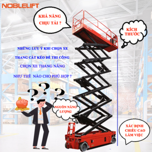 Những Lưu Ý Khi Chọn Thang Nâng Người Cắt Kéo Phù Hợp Để Làm Việc.
