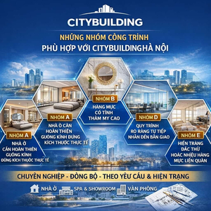 NHỮNG NHÓM CÔNG TRÌNH PHÙ HỢP VỚI CITYBUILDING HÀ NỘ