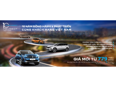PEUGEOT – THACO AUTO: 10 NĂM ĐỒNG HÀNH & PHÁT TRIỂN CÙNG KHÁCH HÀNG VIỆT NAM