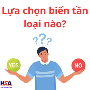 PHÂN LOẠI VÀ LỰA CHỌN BIẾN TẦN NÀO CHO PHÙ HỢP?
