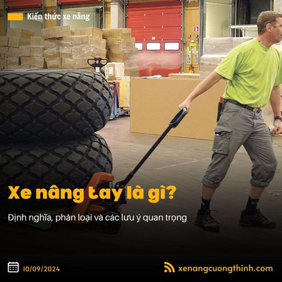 Xe Nâng Tay Là Gì? Phân Loại Xe Nâng Tay Thủy Lực