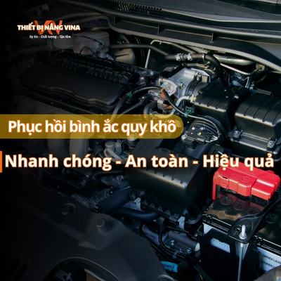 Phục hồi bình ắc quy khô | Nhanh chóng - An toàn - Hiệu quả