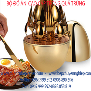 BỘ ĐỒ ĂN CAO CẤP TRONG QUẢ TRỨNG