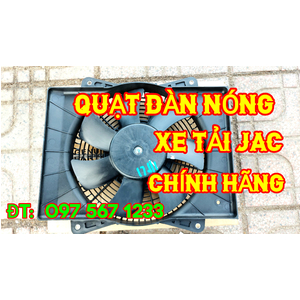 QUẠT DÀN NÓNG XE TẢI JAC - CHÍNH HÃNG NHÀ MÁY