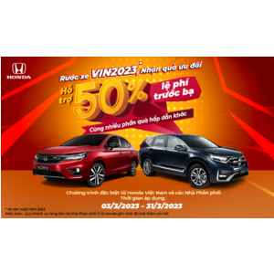 “Rước xe VIN2023 - Nhận quà ưu đãi” Nhận ngay hỗ trợ 50% lệ phí trước bạ cùng nhiều phần quà hấp dẫn khi mua Honda CR-V và Honda City sản xuất năm 202