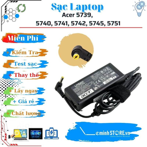 Sạc Laptop Acer 5739, 5740, 5741, 5742, 5745, 5751